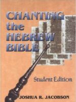 Chanting the Hebrew Bible: Student Edition by Joshua R. Jacobson