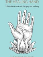 The Healing Hand: 5 discussions to have with the dying who are living