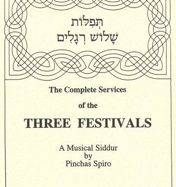 The Complete Services of the Three Festivals: A Musical Siddur by Pinchas Spiro