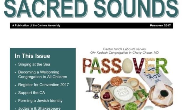 Sacred Sounds:  Passover 2017 Issue Now Available!