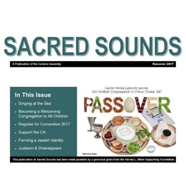 Sacred Sounds:  Passover 2017 Issue Now Available!
